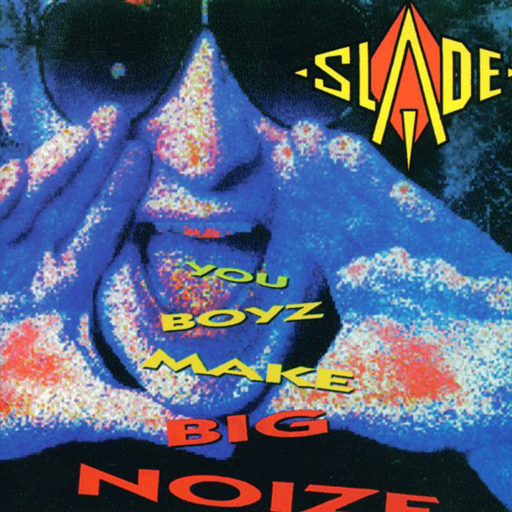Slade You Boyz Make Big Noize